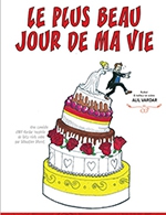 Réservez les meilleures places pour Le Plus Beau Jour De Ma Vie ! - Comedie Saint-martin - Paris - Du 6 juil. 2022 au 5 oct. 2023