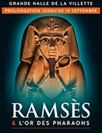 Book the best tickets for Ramses - Billet Date - Grande Halle De La Villette - From April 7, 2023 to September 6, 2023