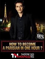 Book the best tickets for How To Become A Parisian In One Hour? - Theatre Des Nouveautes - From March 4, 2023 to May 13, 2023