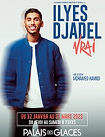 Book the best tickets for Ilyes Djadel - Palais Des Glaces - From February 23, 2023 to March 31, 2023
