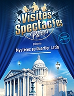 Réservez les meilleures places pour Mysteres Au Quartier Latin - Pantheon - Du 1 janvier 2023 au 13 février 2024