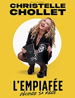 Réservez les meilleures places pour Christelle Chollet - L'empiafée - Theatre De La Tour Eiffel - Du 28 septembre 2023 au 28 janvier 2024