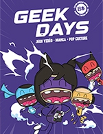 Book the best tickets for Geek Days Lille - Lille Grand Palais - From May 13, 2023 to May 14, 2023