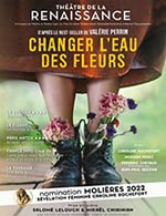 Book the best tickets for Changer L'eau Des Fleurs - Theatre De La Renaissance - From August 17, 2023 to January 7, 2024