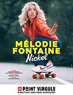 Book the best tickets for Mélodie Fontaine Dans Nickel - Le Point Virgule - From January 16, 2024 to April 30, 2024